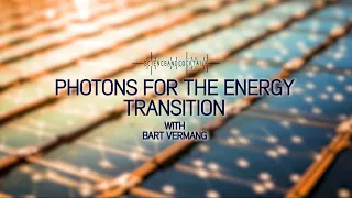 Photons for the energy transition with BART VERMANG
