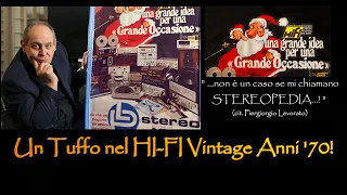 UN TUFFO NEL HI-FI VINTAGE DEGLI ANNI '70! Con Mr. Piergiorgio "STEREOPEDIA" Levorato!