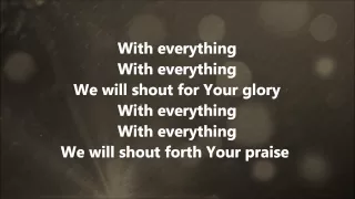 With Everything (Shorter Version) - Hillsong United w/ Lyrics