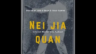 The Neijiaquan Podcast s2ep27 - Ba Gua Zhang Master Ma Gui