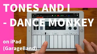 TONES AND I - DANCE MONKEY on iPad(GarageBand)//ガレージバンドiOSで作ってみた 【DTM】