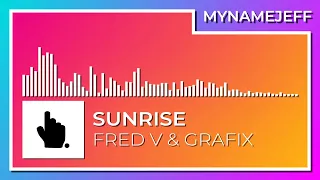 Fred V & Grafix - Sunrise [Bass Boosted - MyNameJeff]