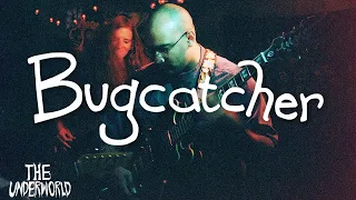 Bugcatcher - Live at The Underworld (4/6/24)