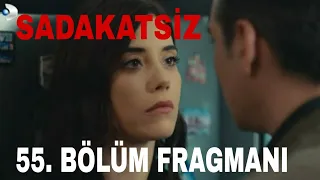 SADAKATSİZ 55. BÖLÜM FRAGMANI HERŞEY ASYA'NIN İSTEDİĞİ GİBİ