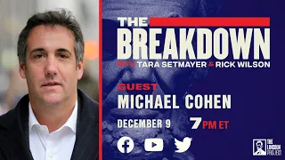 LPTV - The Breakdown - December 9, 2021 | Guest: Michael Cohen