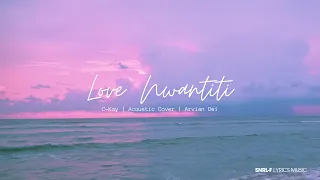 C-Kay | Love Nwantiti (Acoustic Cover) by Arvian Dwi | Lirik lagu