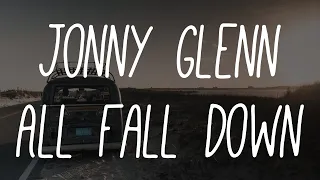 Jonny Glenn - All Fall Down (feat. Just Juice & Ally Hills) (Lyrics)