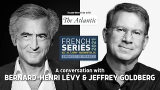 Bernard-Henri Lévy and Jeffrey Goldberg on “The Will to See”