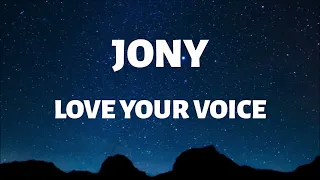 Jony love your voice slow version