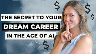 Build Your Dream Career in the Age of AI - The Secret to Staying Ahead of the Curve