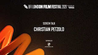 CHRISTIAN PETZOLD Screen Talk | BFI London Film Festival 2020