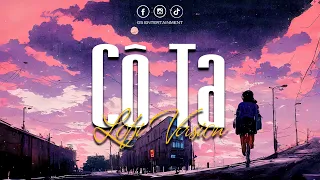 Cô Ta Lofi~Tan Nát Cõi Lòng Ngày Anh Bước Đi || Nhạc Lofi Chill Hay Nhất TikTok 2023