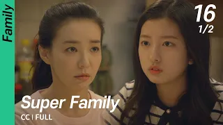 [CC/FULL] Super Family EP16 (1/2) | 초인가족