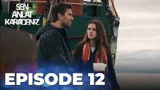 Sen Anlat Karadeniz | Lifeline - Episode 12