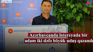 Azərbaycanda lotereyada bir adam iki dəfə böyük uduş qazandı
