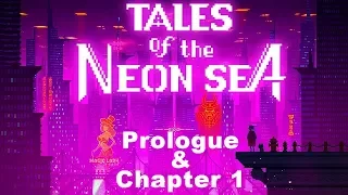 Tales of the Neon Sea - Prologue & Chapter 1 Gameplay Walkthrough
