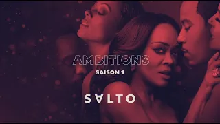 Ambitions | Bande-annonce | SALTO