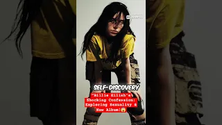 Billie Eilish's Shocking Confession: Exploring Sexuality & New Album!#shorts#billieeilish#shortsfeed