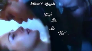 Fallen ~  Daniel And Lucinda ~ Don't Let Me Go