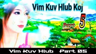 Dab Neeg Sib Hlub Tus Siab " Vim Kuv Hlub Koj " Part 05/24.