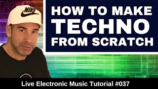 How to Make Trippy Techno From Scratch: Live Electronic Music Tutorial 037