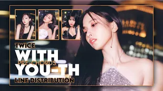 TWICE (트와이스) - 'WITH YOU-th' (PRE-CHORUS) ~ Line Distribution