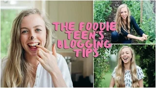 The Foodie Teen's Blogging Tips