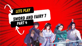 Unveiling Mysteries in Sword and Fairy 7 | Epic Journey Part 4