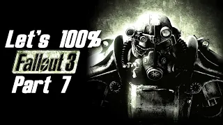 Let's Play Fallout 3 Part 7 - The 100% Playthrough!