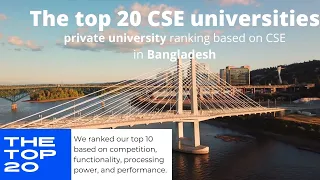 Top 20 Private Universities ranking and cost in Bangladesh on Computer Science & Engineering (CSE)