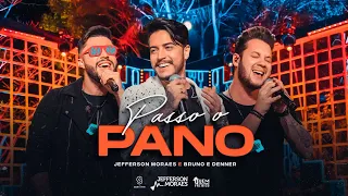 Jefferson Moraes , Bruno e Denner - Passo o Pano (Álbum Quem Não Chora Faz Bico)