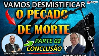 Desmistificando o pecado de morte parte 02  Anderson do Valença e Eduardo de Boituva