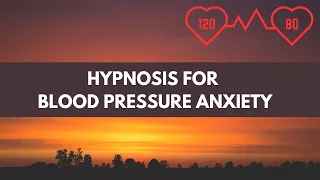 Hypnosis for Blood Pressure Anxiety