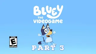 Bluey the Video Game Let's Play Part 3