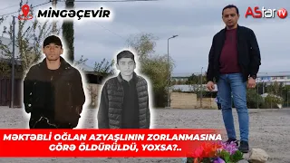 Dəfndəki davadan sonra məktəbli təcavüzə görə öldürüldü, yoxsa?..