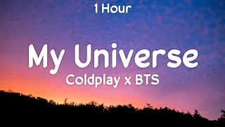 [ 1 Hour ] Coldplay x BTS - My Universe (One Hour Version)