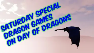 Special Saturday edition of Day of Dragons Dragons games