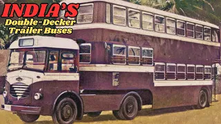 India's Double Decker Trailer Buses: The 100-Passenger Behemoth!