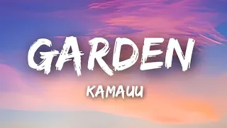 Kamauu - Garden (Lyrics).