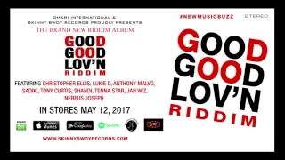 Good Good Lov'n Riddim Mega-Mix | Omari/Skinny Bwoy Records