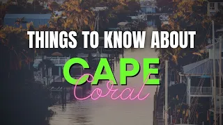 Things To Know About Cape Coral In Less Than 3 MINUTES!