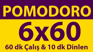 Pomodoro Tekniği | 6 x 60 Dakika | 60 dk Çalış & 10 dk Dinlen | Pomodoro Sayacı | Alarmlı | Müziksiz