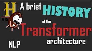 A brief history of the Transformer architecture in NLP