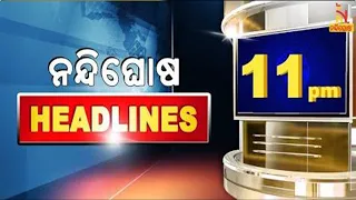 Headlines@11PM | 28th June 2021 | NandighoshaTV