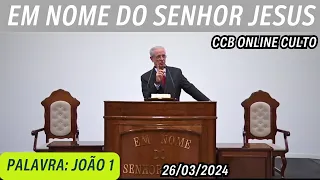 CCB ONLINE CULTO 26/03/2024 | PALAVRA CCB HOJE | JOÃO 1