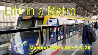 Life in a Metro 🚅🚋🚋🚋...Mumbai Metro Line 7 & 2A.