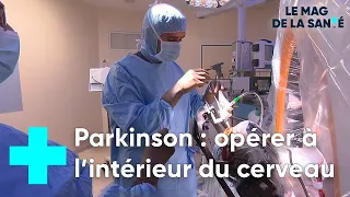 Une chirurgie de pointe pour traiter la maladie de Parkinson - Le Magazine de la Santé