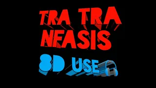 Nfasis - Tra Tra (8D audio)