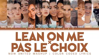 Now United - Lean On Me × Pas Le Choix (Mashup by peuviny) Color Coded Lyrics