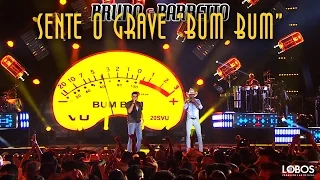 Bruno e Barretto - Sente o Grave (Bum Bum) | DVD "A Força do Interior" - Ao Vivo em Londrina/PR